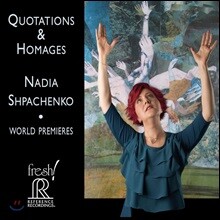 Nadia Shpachenko 인용과 경의 - 현대 피아노 연주집 (Quotations &amp; Homages)
