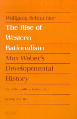 The Rise of Western Rationalism: Max Weber&#39;s Developmental History