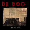 Dr. Dog - Be The Void (LP)