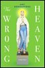 The Wrong Heaven