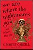 We Are Where the Nightmares Go and Other Stories