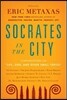 Life, God, and Other Small Topics: Conversations from Socrates in the City
