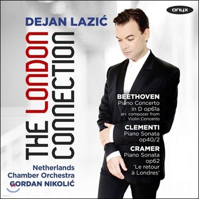 Dejan Lazic 베토벤: 피아노 협주곡 D장조 / 클레멘티: 피아노 소나타 외 (The London Connection)