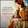 ArteMandoline 만돌린을 위한 나폴리 협주곡 (Concerti Napoletani per Mandolino)