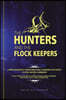 The Hunters and the Flock Keepers: A New Paradigm of Transformational Leadership-Fiction, History & Remedies: The Successes & Failures of Leaders in N