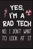 Yes I'm a Rad Tech No I Don't Want to Look at It: Radiology Xray Tech Journal Notebook for Notes, as a Planner or Journaling Fun Gift