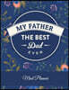 My Father the Best Dad Ever: Meal Planner: Dad Quotes, Meal Planner and Grocery List Large Print 8.5 X 11 Weekly Meal Plans for Weight Loss, Diet P