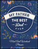 My Father The Best Dad Ever: Meal And Workout Planner: Gift For Dad, Weekly Menu Meal Plan And Weekly Workout Progress Planner Large Print 8.5" x 1