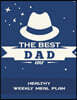 The Best Dad Ever: Healthy Weekly Meal Plan: Blue Color, Meal Planner and Grocery List Large Print 8.5 X 11 Weekly Meal Plans for Weight