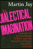 The Dialectical Imagination: A History of the Frankfurt School and the Institute of Social Research, 1923-1950 Volume 10
