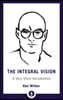 The Integral Vision: A Very Short Introduction