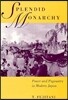 Splendid Monarchy: Power and Pageantry in Modern Japan Volume 6