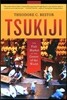 Tsukiji: The Fish Market at the Center of the World