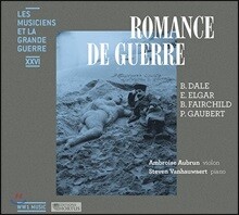 Ambroise Aubrun / Steven Vanhauwaert 1차 세계대전과 관련된 음악 모음집 - 엘가 / 고베르 / 벤자민 데일 (Romance de Guerre)