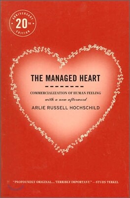 The Managed Heart: Commercialization of Human Feeling