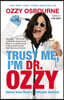 Trust Me, I'm Dr. Ozzy: Advice from Rock's Ultimate Survivor