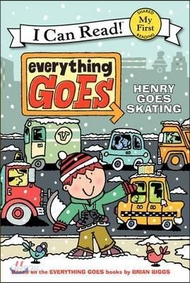 Everything Goes: Henry Goes Skating