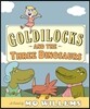 Goldilocks and the Three Dinosaurs
