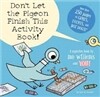 Don't Let the Pigeon Finish This Activity Book!-Pigeon Series