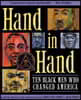 Hand in Hand: Ten Black Men Who Changed America (Coretta Scott King Author Award Winner)