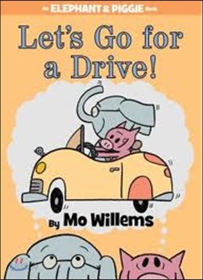 Let&#39;s Go for a Drive!-An Elephant and Piggie Book