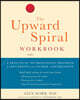 The Upward Spiral Workbook: A Practical Neuroscience Program for Reversing the Course of Depression