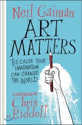 Art Matters: Because Your Imagination Can Change the World