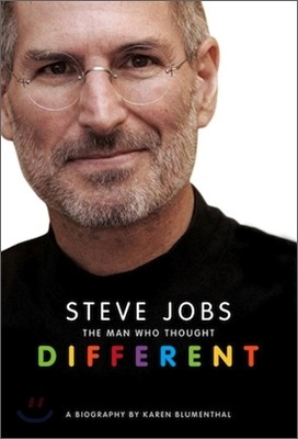 Steve Jobs The Man Who Thought Different