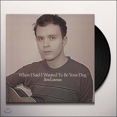 Jens Lekman (옌스 렉만) - When I Said I Wanted To Be Your Dog [LP]