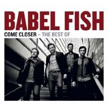 Babel Fish - Come Closer: the Best of