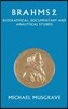 Brahms 2: Biographical, Documentary and Analytical Studies