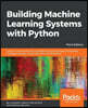 Building Machine Learning Systems with Python - Third Edition: Explore machine learning and deep learning techniques for building intelligent systems