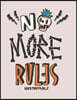 No more rules: No more rules on grey cover (8.5 x 11) inches 110 pages, Blank Unlined Paper for Sketching, Drawing, Whiting, Journali