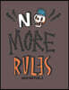 No more rules: No more rules on brown cover (8.5 x 11) inches 110 pages, Blank Unlined Paper for Sketching, Drawing, Whiting, Journal