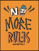 No more rules: No more rules on yellow cover (8.5 x 11) inches 110 pages, Blank Unlined Paper for Sketching, Drawing, Whiting, Journa