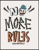 No more rules: No more rules on white cover (8.5 x 11) inches 110 pages, Blank Unlined Paper for Sketching, Drawing, Whiting, Journal