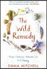The Wild Remedy: How Nature Mends Us - A Diary