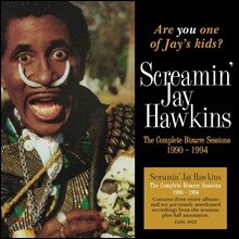 Screamin' Jay Hawkins (스크리밍 제이 호킨스) - Are You One Of Jay’s Kids? The Complete Bizarre Sessions 1990-94 [2CD Deluxe Edition]