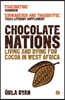Chocolate Nations: Living and Dying for Cocoa in West Africa