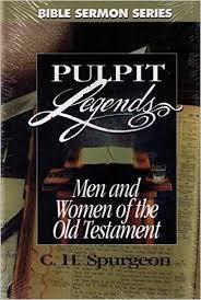 Pulpit Legends Men and Women of the Old Testament (Bible Sermon Series) Hardcover