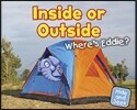 Inside or Outside: Where's Eddie?
