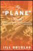 My Plane Truth: A Soul Satisfying Crash Course to Unconditional Love and Forgiveness