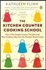 The Kitchen Counter Cooking School: How a Few Simple Lessons Transformed Nine Culinary Novices Into Fearless Home Cooks