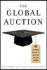 The Global Auction: The Broken Promises of Education, Jobs, and Incomes