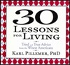 30 Lessons for Living: Tried and True Advice from the Wisest Americans
