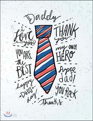 Daddy: My only hero on white cover (8.5 x 11) inches 110 pages, Blank Unlined Paper for Sketching, Drawing, Whiting, Journali