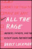 All the Rage: Mothers, Fathers, and the Myth of Equal Partnership