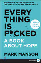 Everything Is F*cked: A Book about Hope