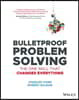 Bulletproof Problem Solving