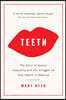 Teeth: The Story of Beauty, Inequality, and the Struggle for Oral Health in America